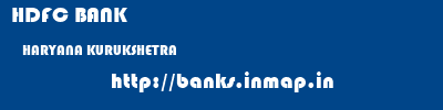 HDFC BANK  HARYANA KURUKSHETRA    banks information 